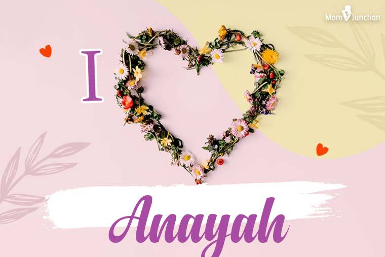 I Love Anayah Wallpaper