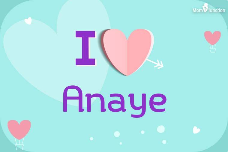 I Love Anaye Wallpaper