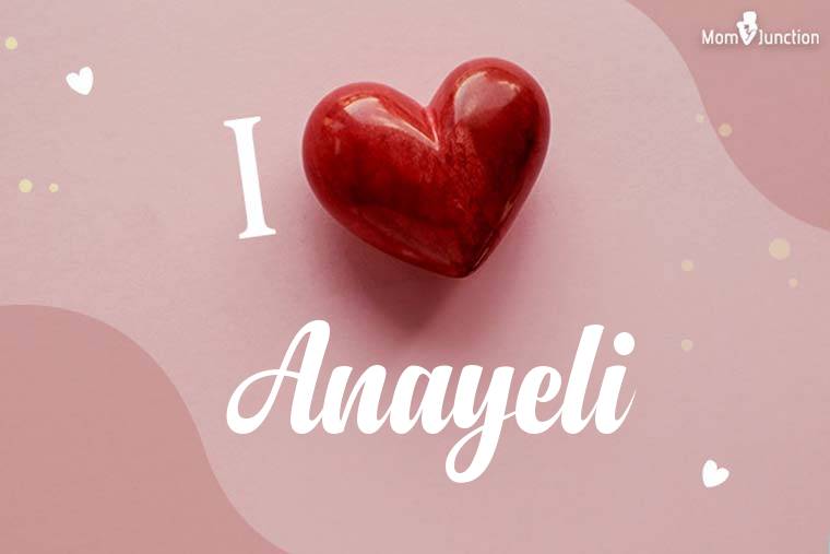 I Love Anayeli Wallpaper