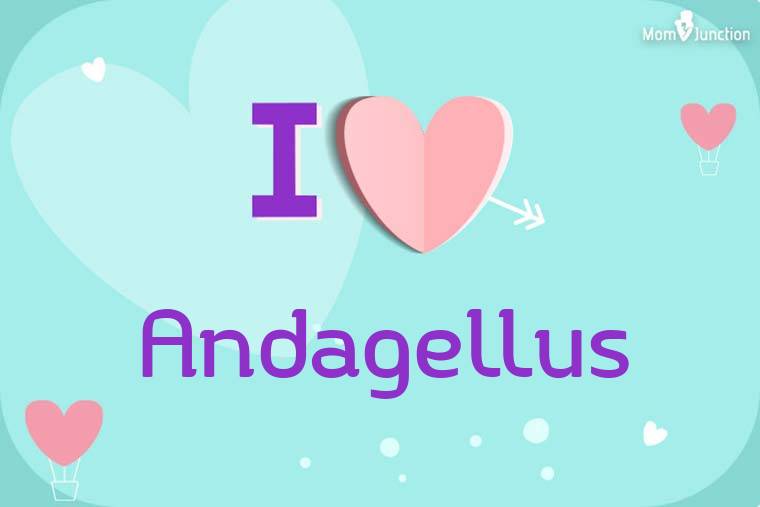 I Love Andagellus Wallpaper