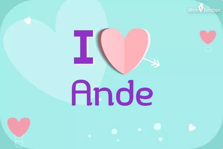 I Love Ande Wallpaper