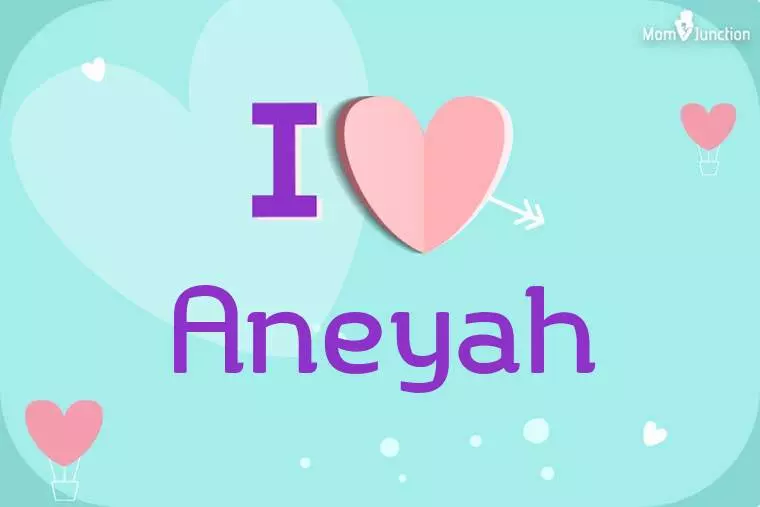 I Love Aneyah Wallpaper
