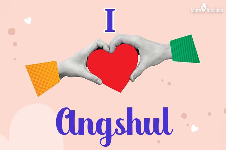I Love Angshul Wallpaper