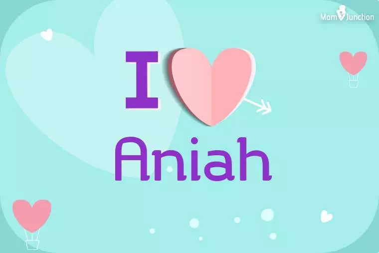 I Love Aniah Wallpaper