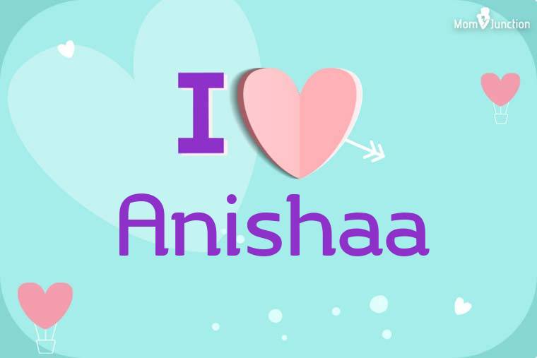 I Love Anishaa Wallpaper
