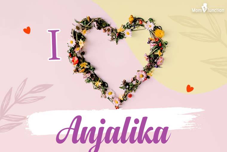I Love Anjalika Wallpaper