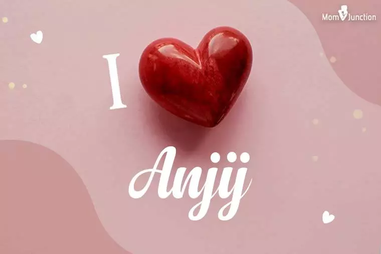 I Love Anjij Wallpaper