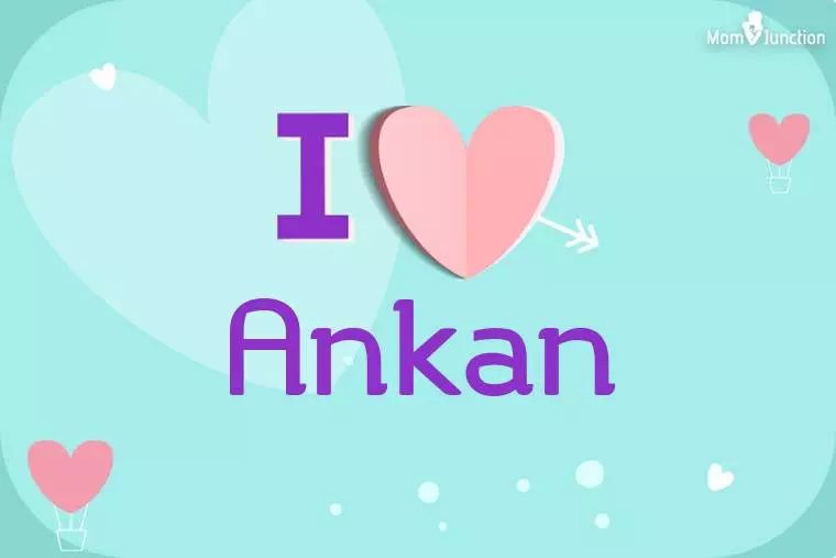 I Love Ankan Wallpaper