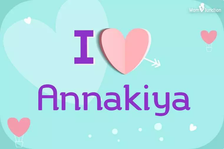 I Love Annakiya Wallpaper