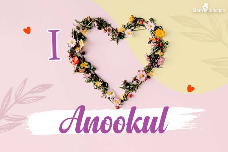 I Love Anookul Wallpaper