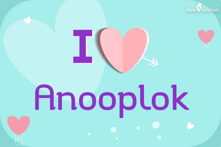 I Love Anooplok Wallpaper