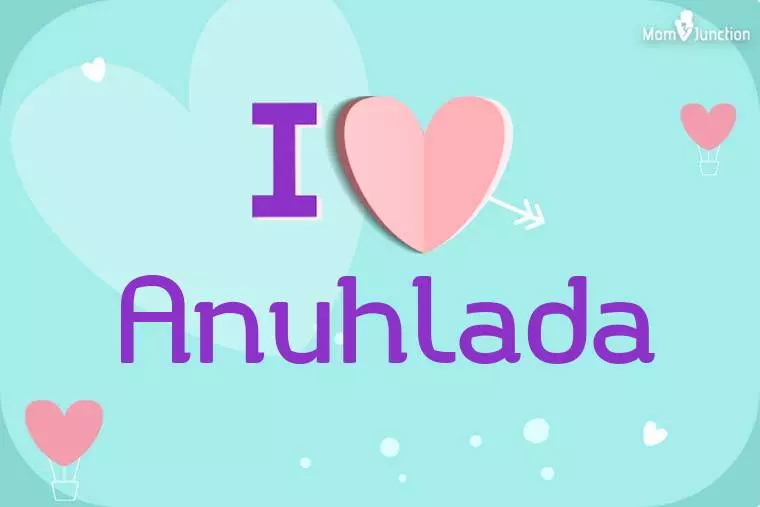 I Love Anuhlada Wallpaper