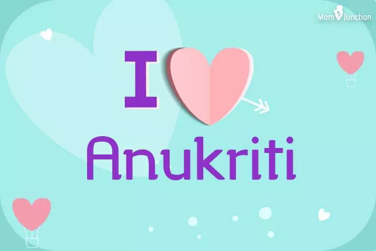 I Love Anukriti Wallpaper