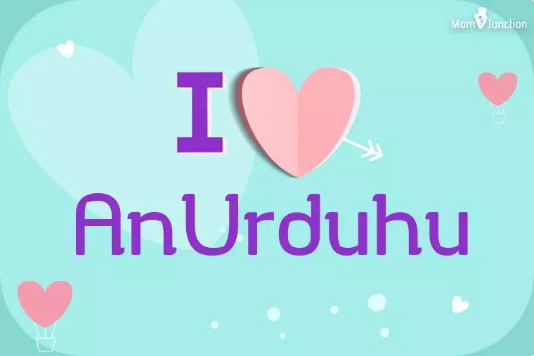 I Love Anurduhu Wallpaper