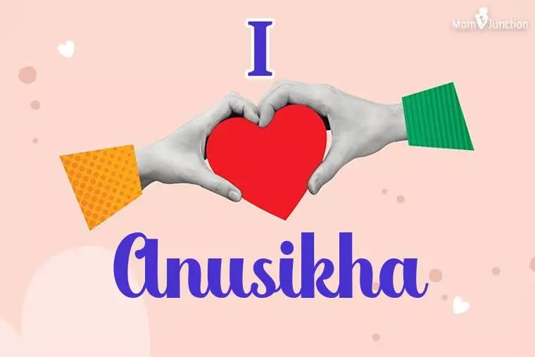 I Love Anusikha Wallpaper