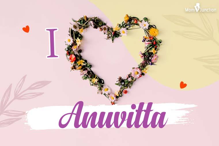 I Love Anuvitta Wallpaper