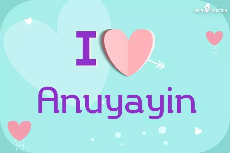 I Love Anuyayin Wallpaper