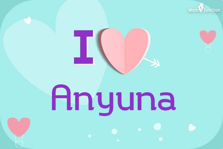 I Love Anyuna Wallpaper