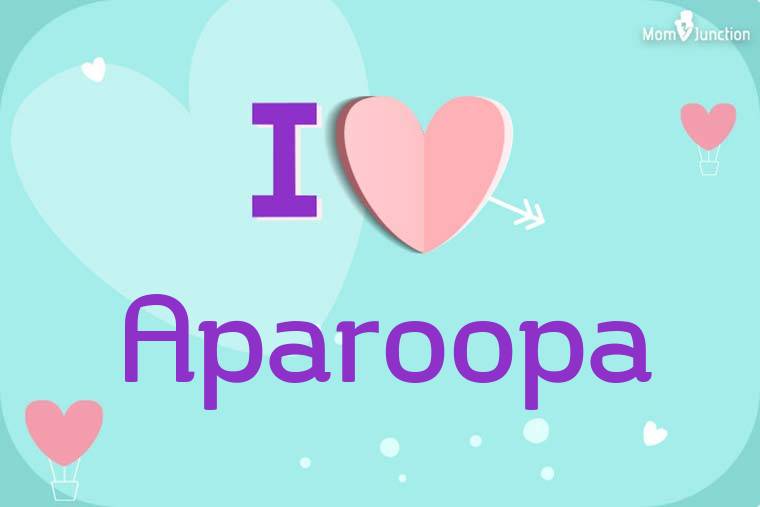 I Love Aparoopa Wallpaper