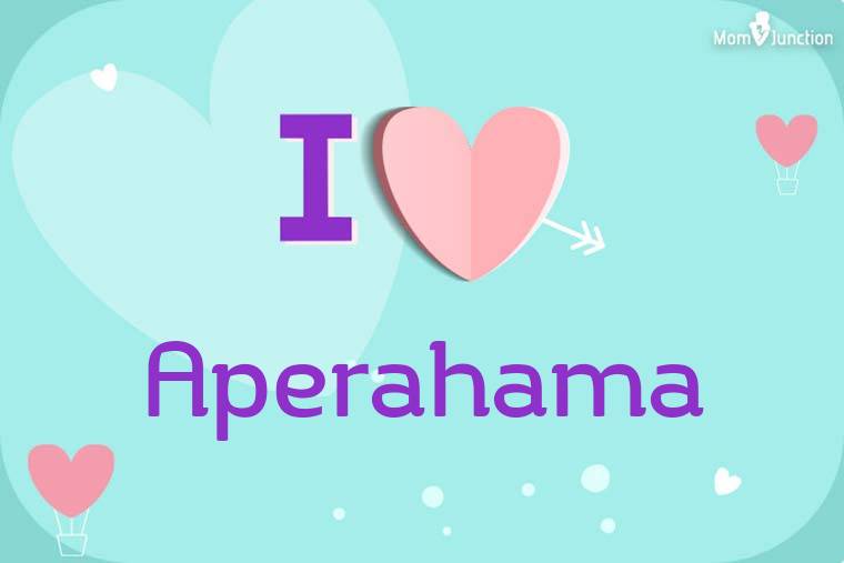 I Love Aperahama Wallpaper
