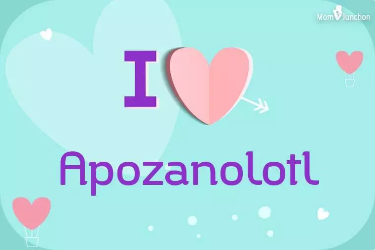 I Love Apozanolotl Wallpaper