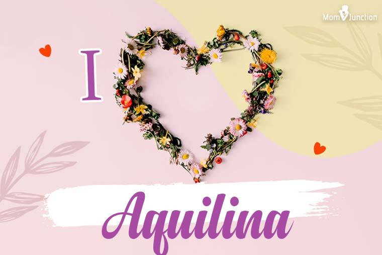 I Love Aquilina Wallpaper