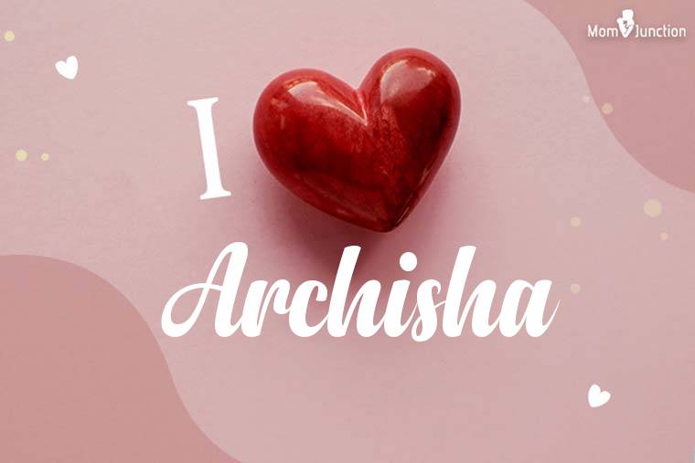 I Love Archisha Wallpaper