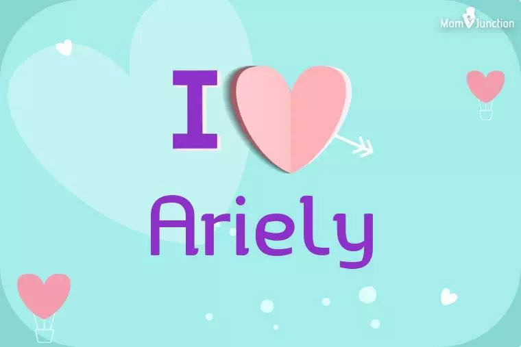 I Love Ariely Wallpaper