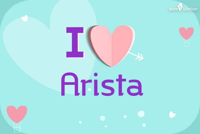 I Love Arista Wallpaper