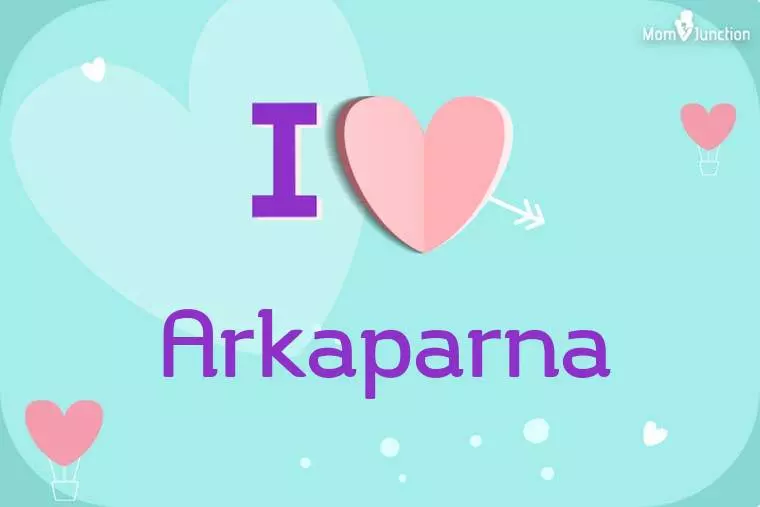 I Love Arkaparna Wallpaper