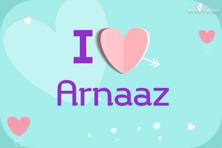 I Love Arnaaz Wallpaper