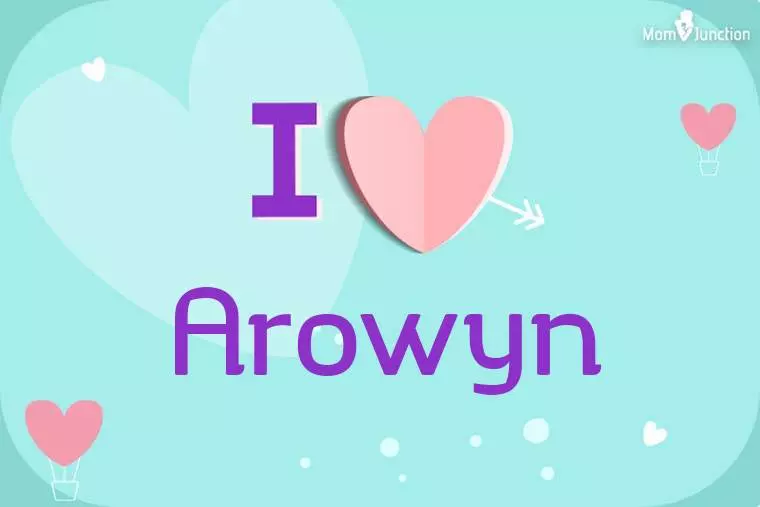 I Love Arowyn Wallpaper