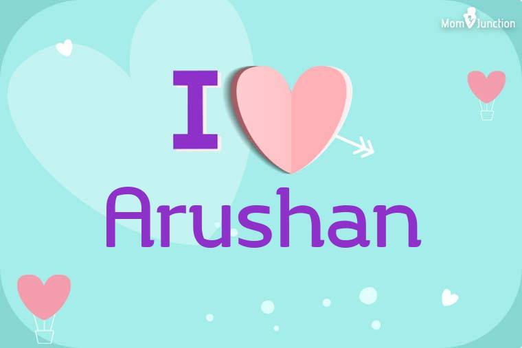 I Love Arushan Wallpaper