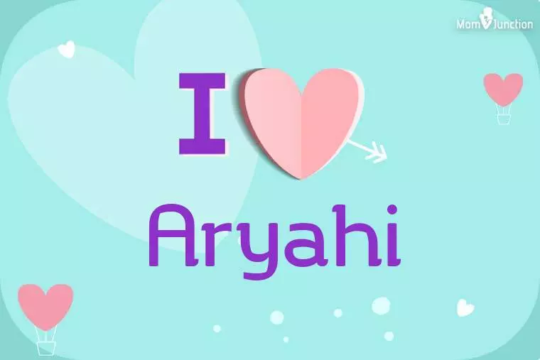 I Love Aryahi Wallpaper