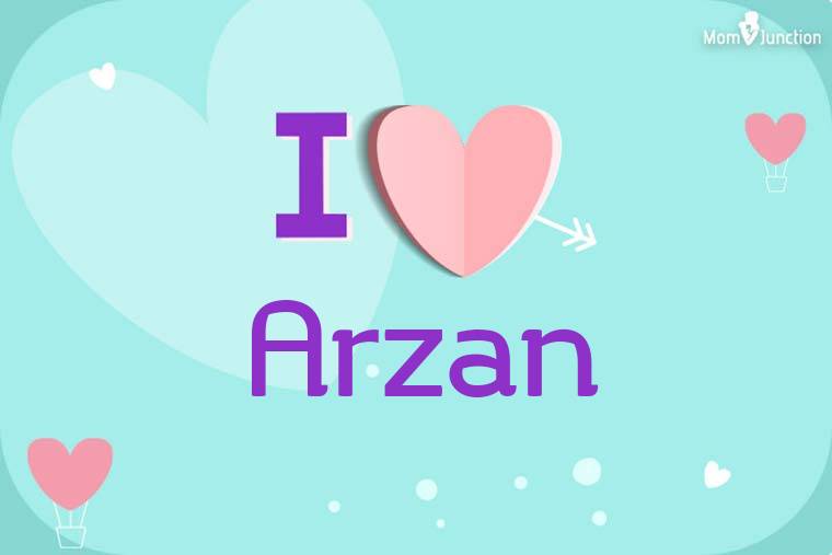 I Love Arzan Wallpaper