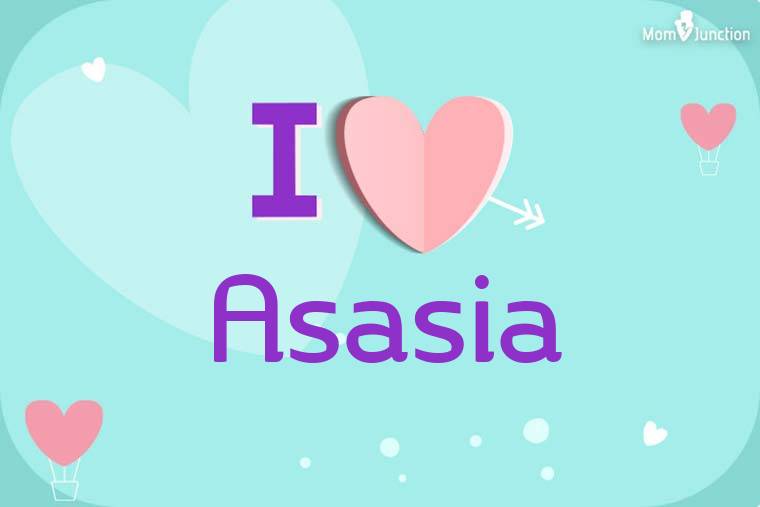 I Love Asasia Wallpaper