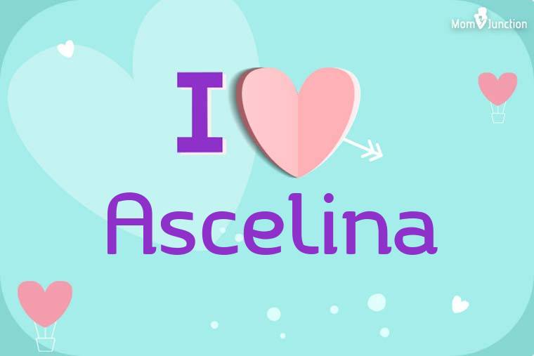 I Love Ascelina Wallpaper