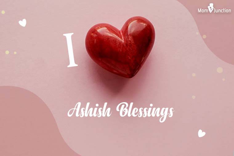 I Love Ashish Blessings Wallpaper