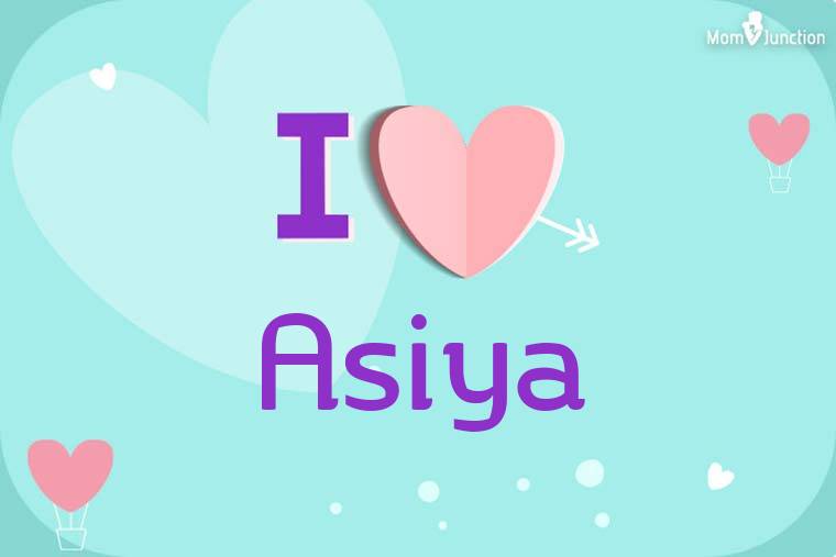 I Love Asiya Wallpaper