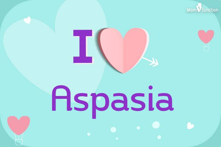 I Love Aspasia Wallpaper