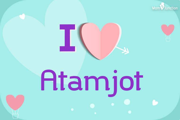 I Love Atamjot Wallpaper