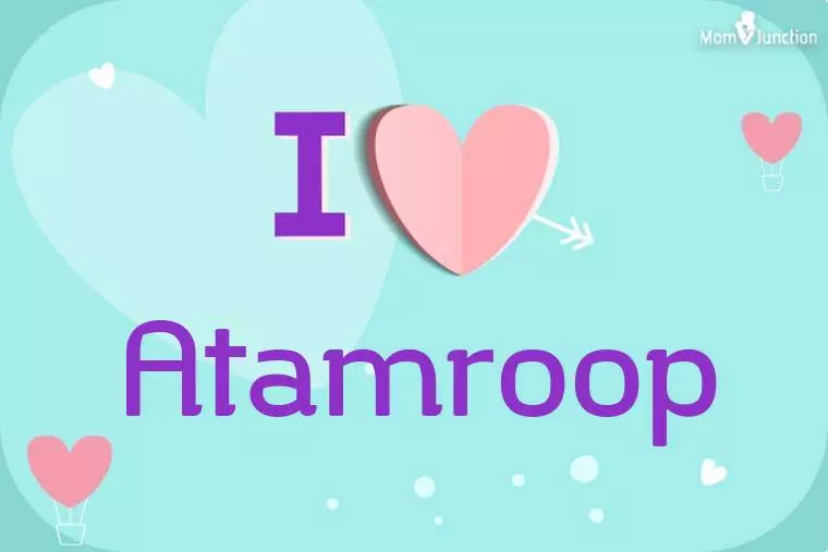 I Love Atamroop Wallpaper