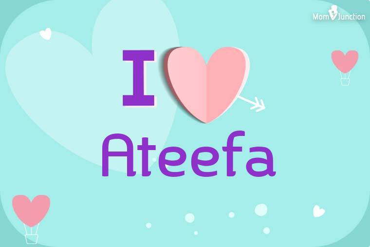 I Love Ateefa Wallpaper