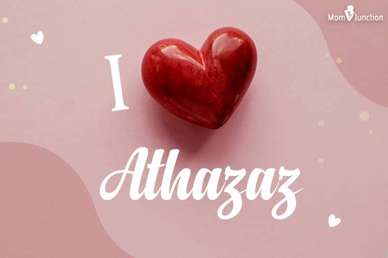 I Love Athazaz Wallpaper