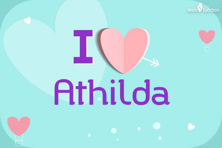 I Love Athilda Wallpaper