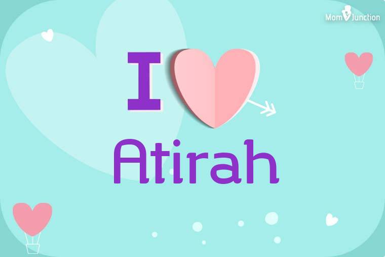 I Love Atirah Wallpaper