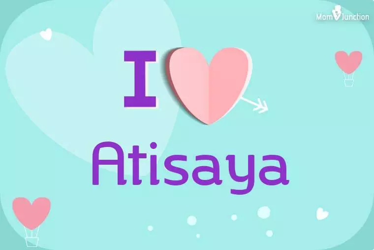 I Love Atisaya Wallpaper