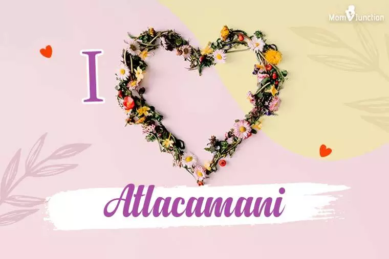 I Love Atlacamani Wallpaper