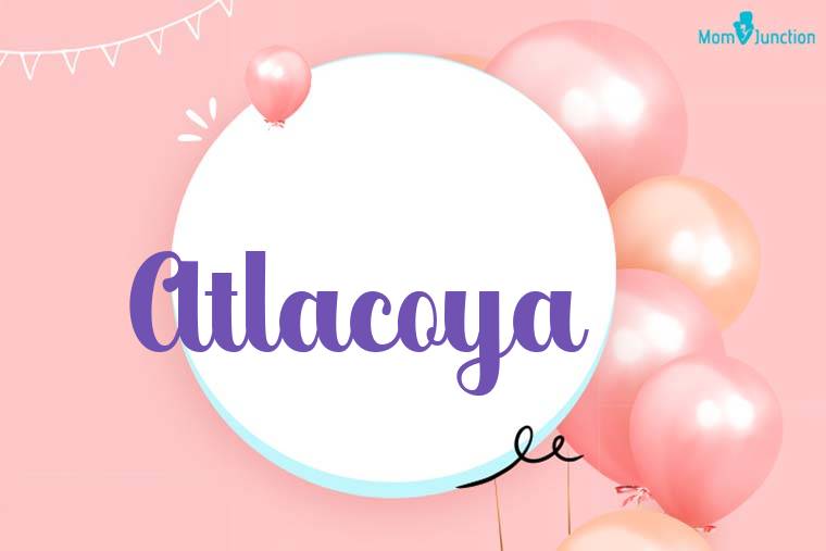 Atlacoya Birthday Wallpaper