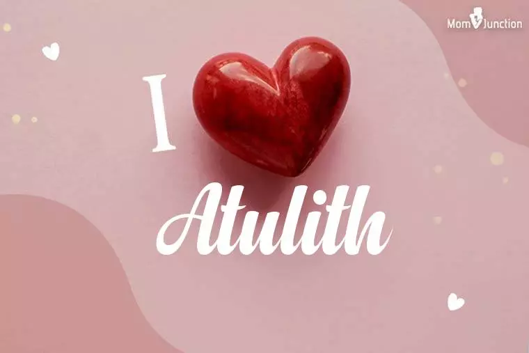 I Love Atulith Wallpaper